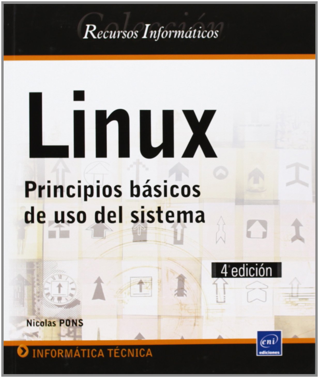 Linux: Principios básicos de uso del sistema [4ª edición]