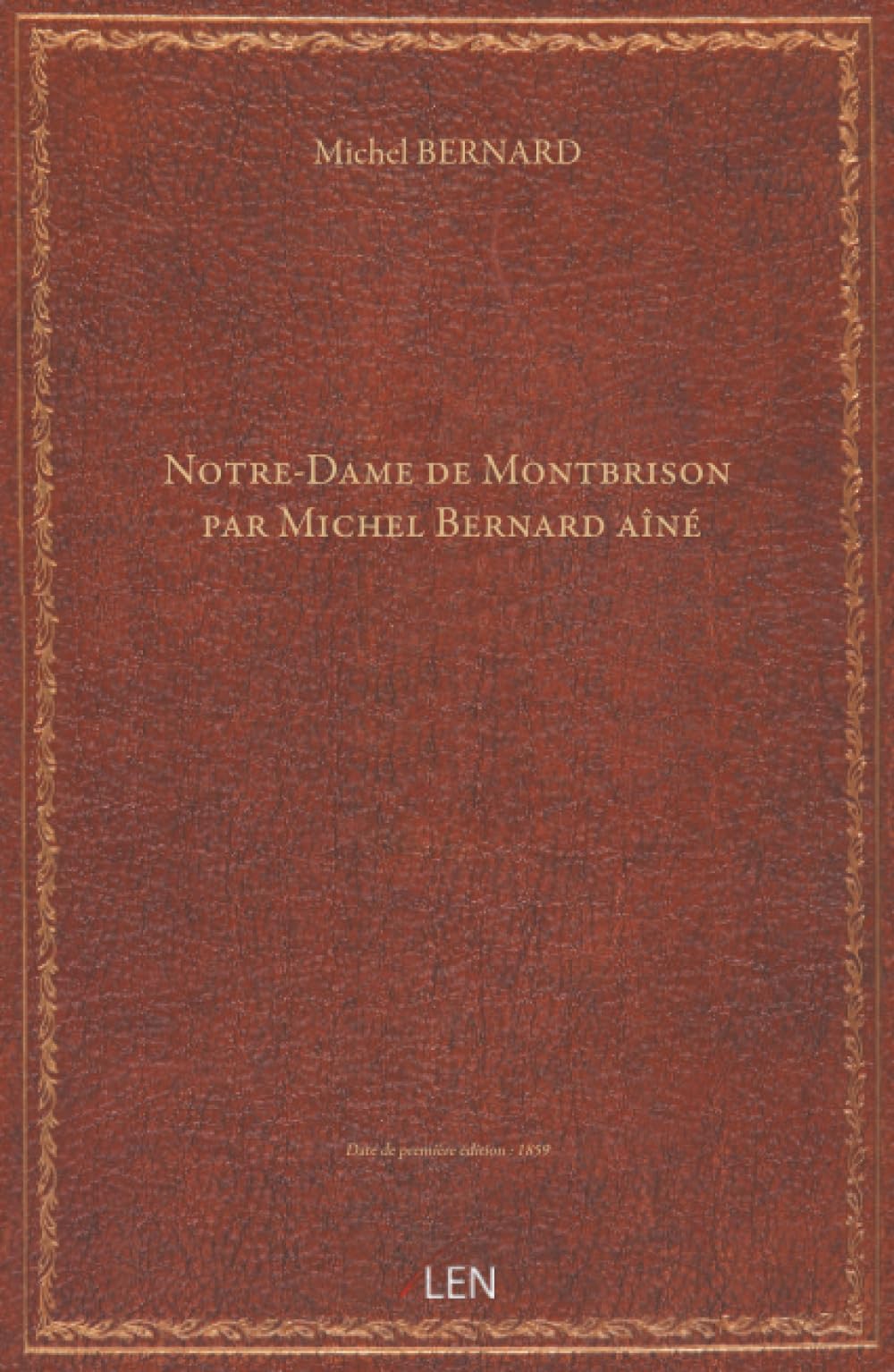 Notre-Dame de Montbrison, par Michel Bernard aîné...