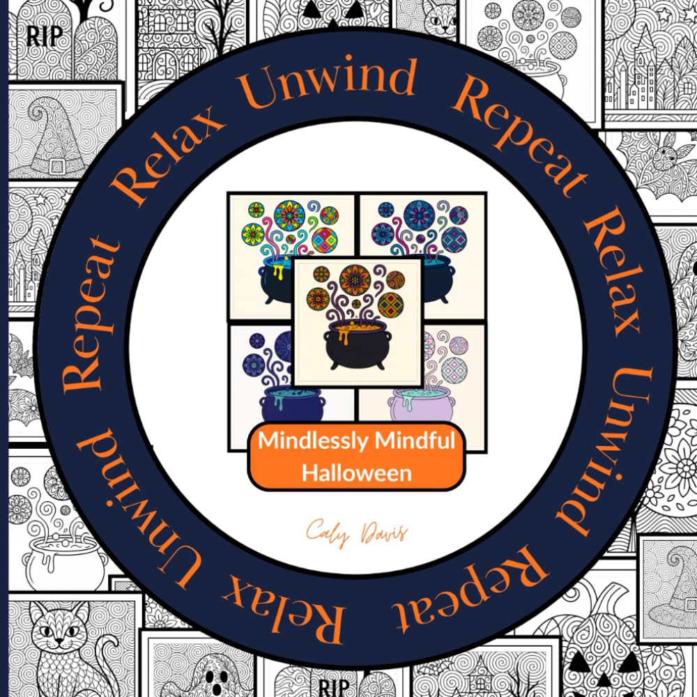 Relax Unwind Repeat – Mindlessly Mindful Halloween: 10 patterns. 5 chances. 50 images. Endless colour possibilities | A Halloween coloring book for adults, relaxation & creative play