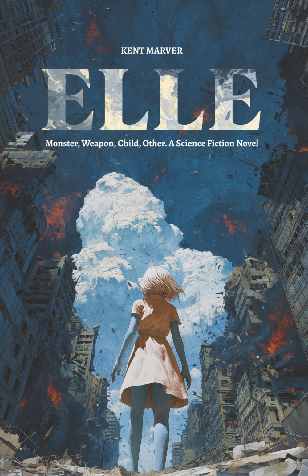 Elle: Monster, Weapon, Child, Other. A Science Fiction Novel