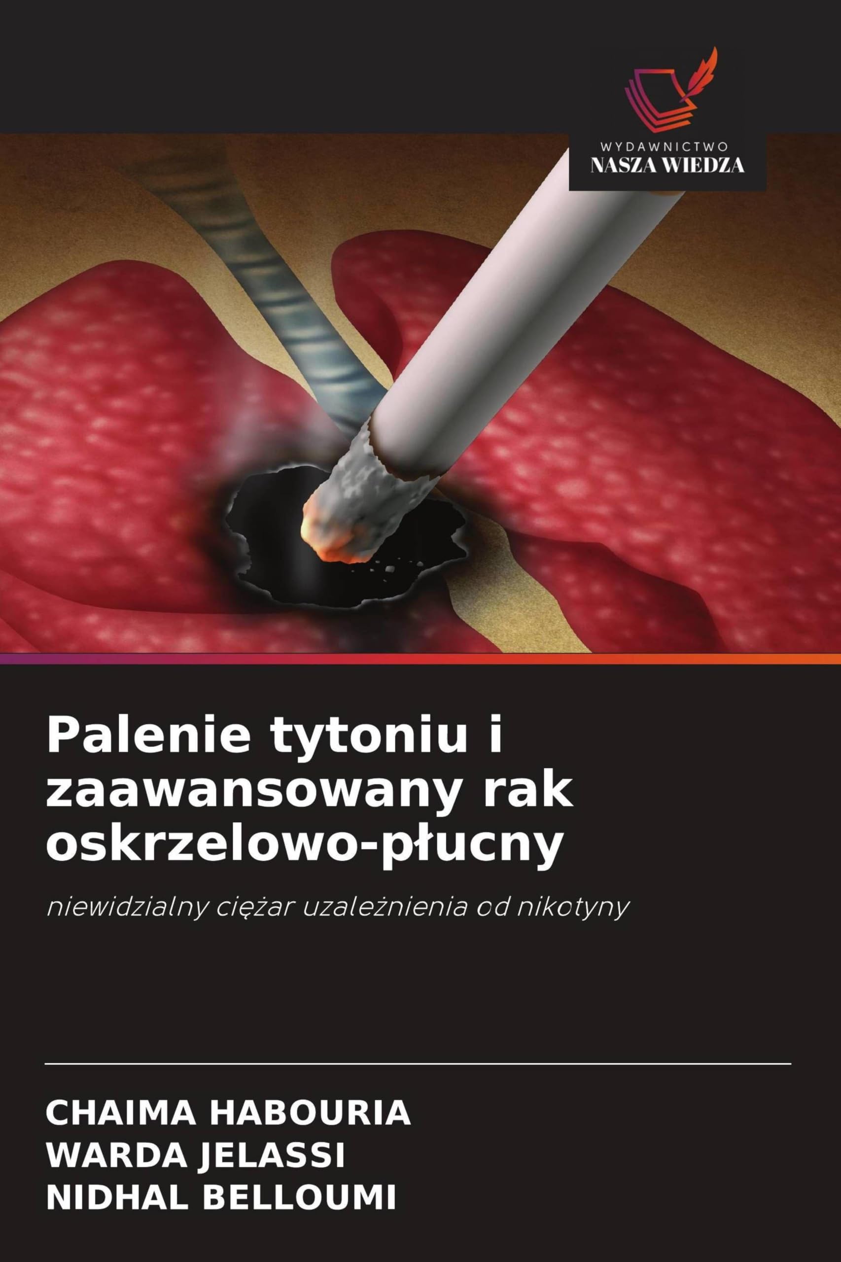 Palenie tytoniu i zaawansowany rak oskrzelowo-p¿ucny: niewidzialny ci¿¿ar uzale¿nienia od nikotyny
