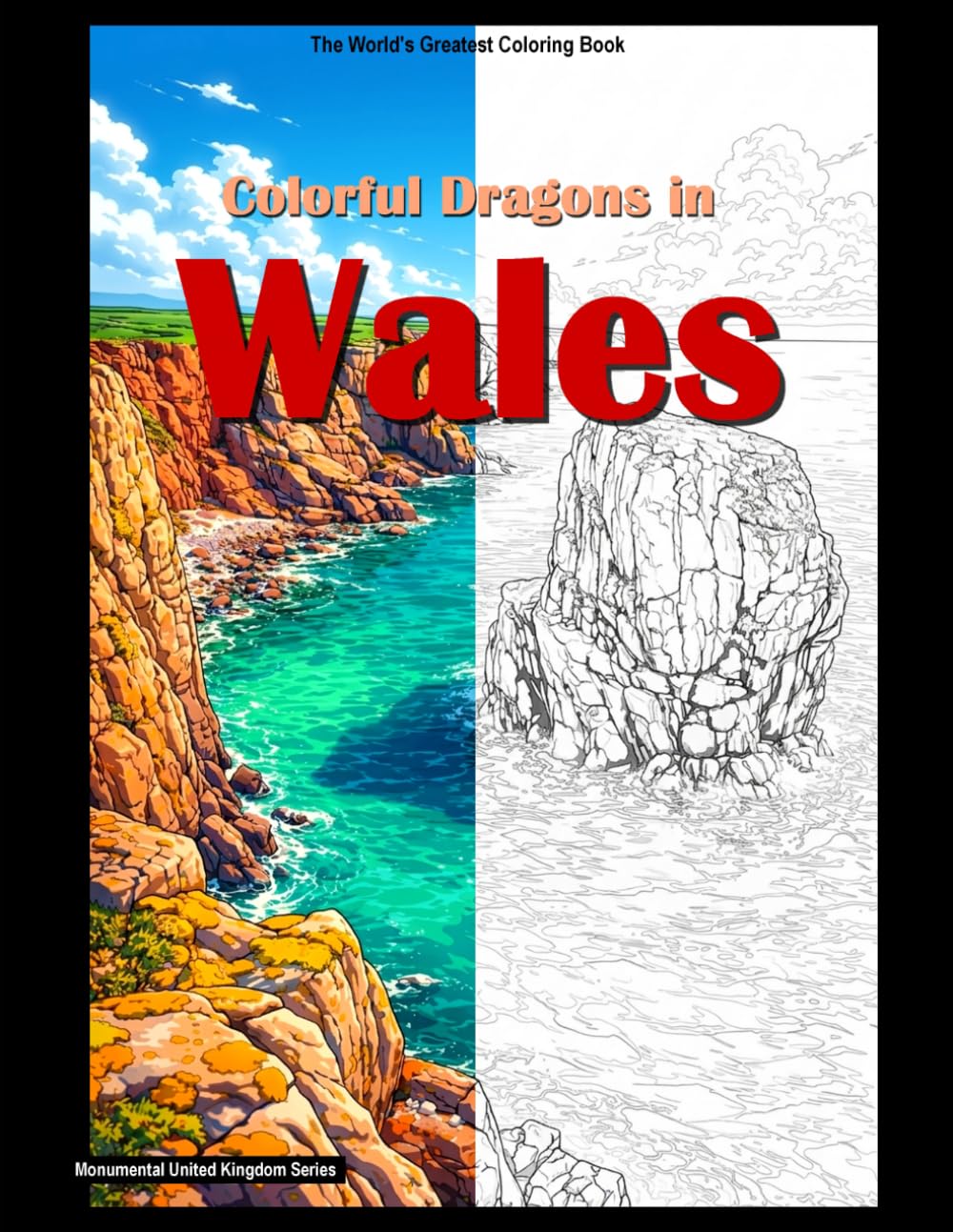 Colorful Dragons in Wales: Coloring book (Monumental United Kingdom)