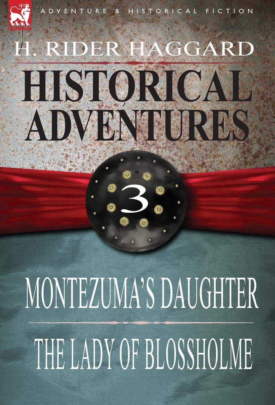 Historical Adventures: 3-Montezuma's Daughter & the Lady of Blossholme