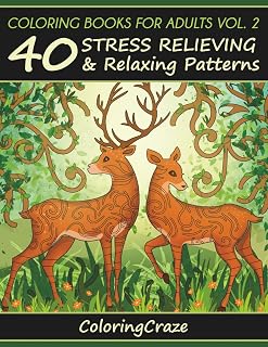 Coloring Books For Adults Volume 2: 40 Stress Relieving And Relaxing Patterns, Adult Coloring Books Series By ColoringCraze