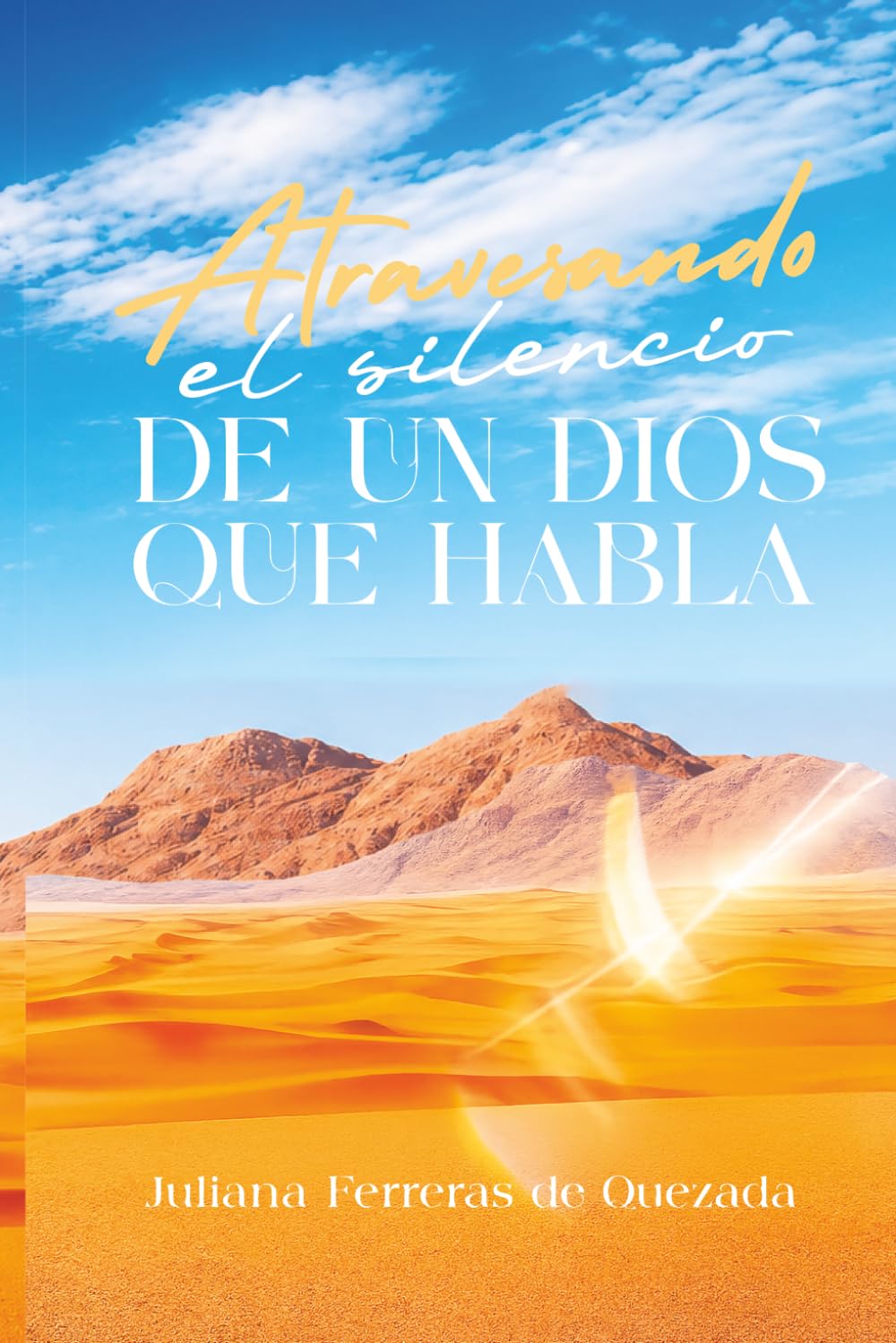 ATRAVESANDO EL SILENCIO DE UN DIOS QUE HABLA