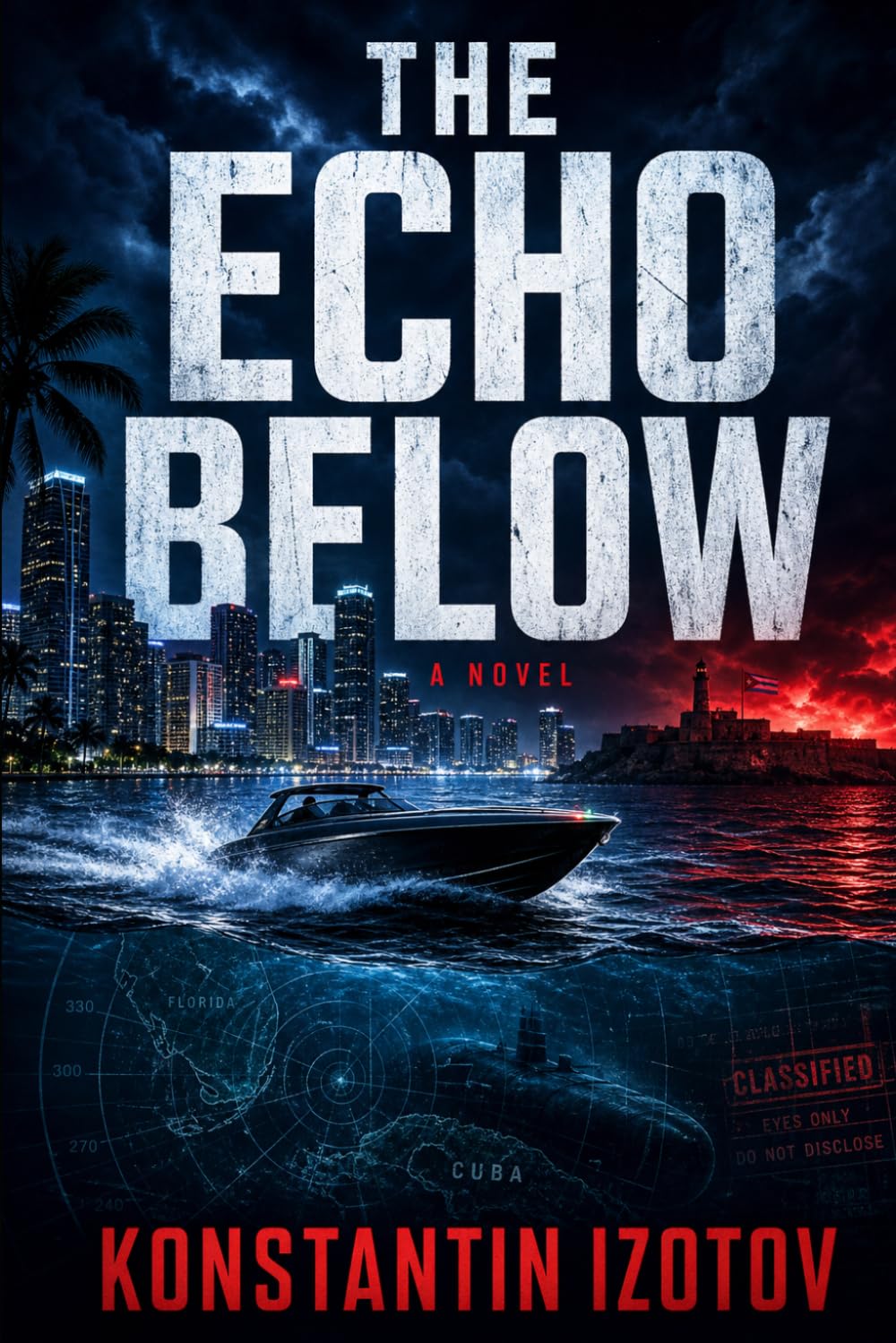The Echo Below: A Miami-Cuba Conspiracy Thriller