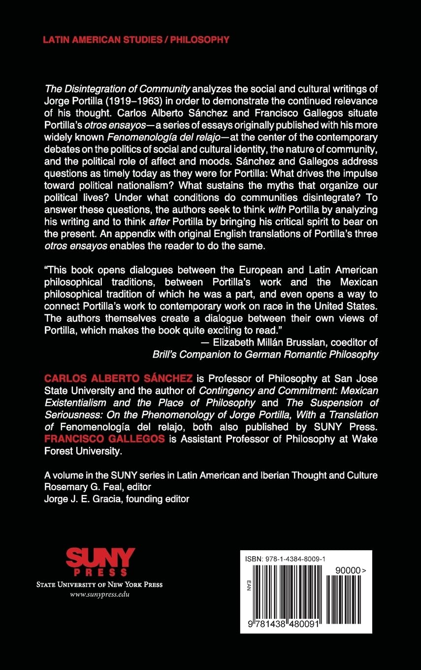 The Disintegration of Community: On Jorge Portilla’s Social and Political Philosophy, With Translations of Selected Essays (SUNY series in Latin American and Iberian Thought and Culture)