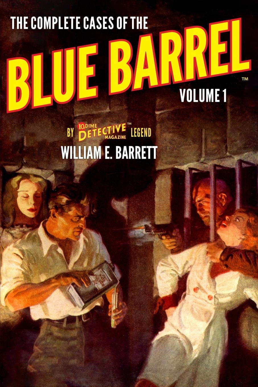 The Complete Cases of the Blue Barrel, Volume 1: 28 (The Dime Detective Library)
