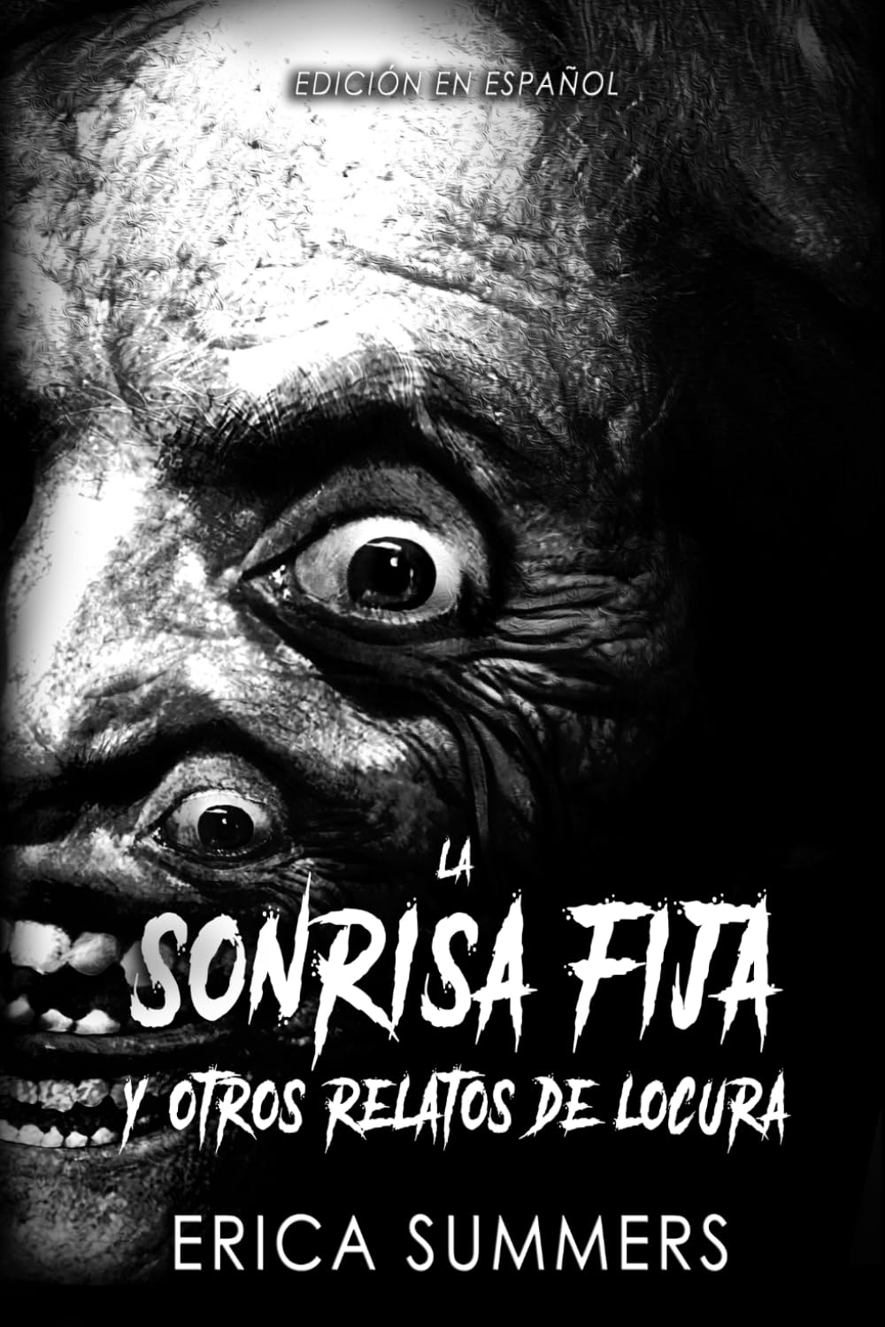 La Sonrisa Fija y Otros Relatos de Locura: Una Colección de Once Retorcidos (Ediciones de traducción al español - Spanish Translation Editions)