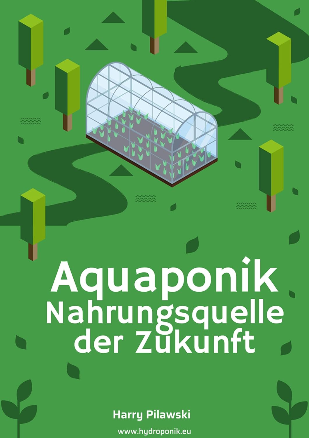 Aquaponik: Nahrungsquelle der Zukunft (German Edition)