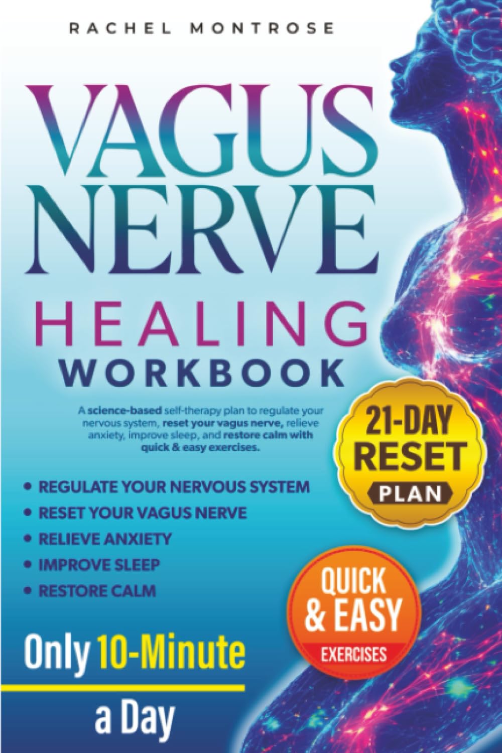 Vagus Nerve Healing Workbook: A science-based self-therapy plan to regulate your nervous system, reset your vagus nerve, relieve anxiety, improve sleep, and restore calm with quick & easy exercises