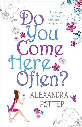 Do You Come Here Often?: A hilarious, escapist romcom from the author of CONFESSIONS OF A FORTY-SOMETHING F##K UP!