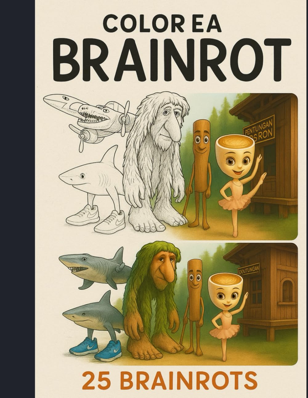 Brainrots para Colorear: Libro de Arte Infantil: 25 ilustraciones divertidas para desarrollar creatividad y motricidad en niños.