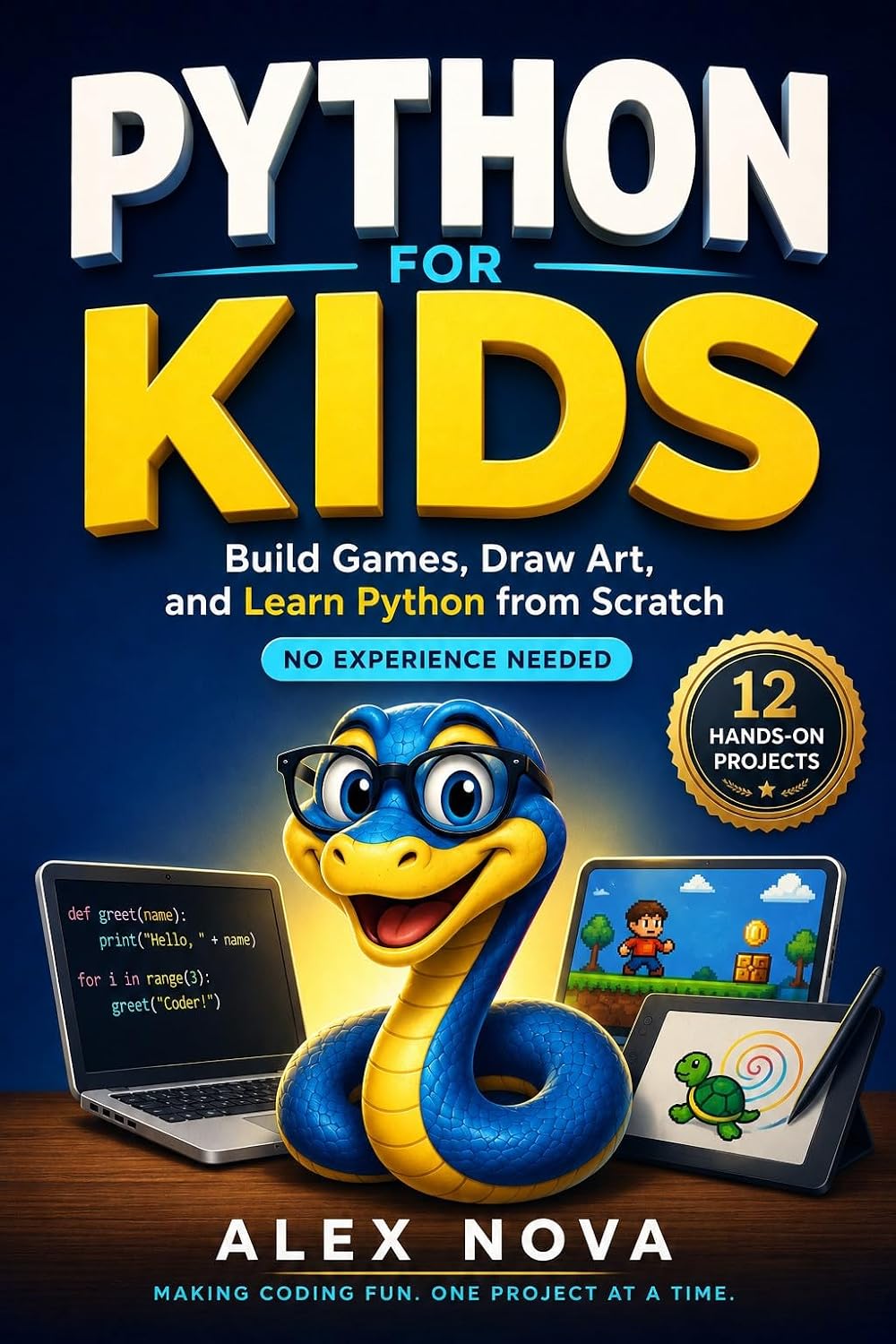 Python for Kids: Build Games, Draw Art, and Learn Python from Scratch, No Experience Needed (Code Quest Academy Book 1)