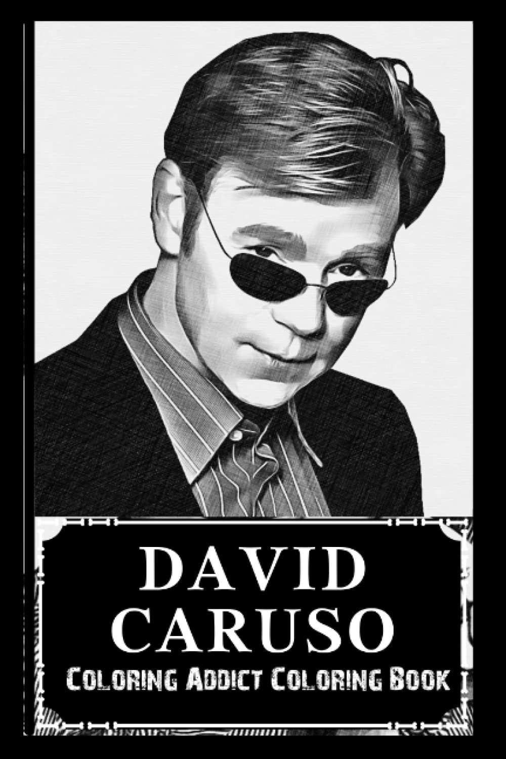 Coloring Addict Coloring Book: David Caruso Illustrations To Manage Anxiety
