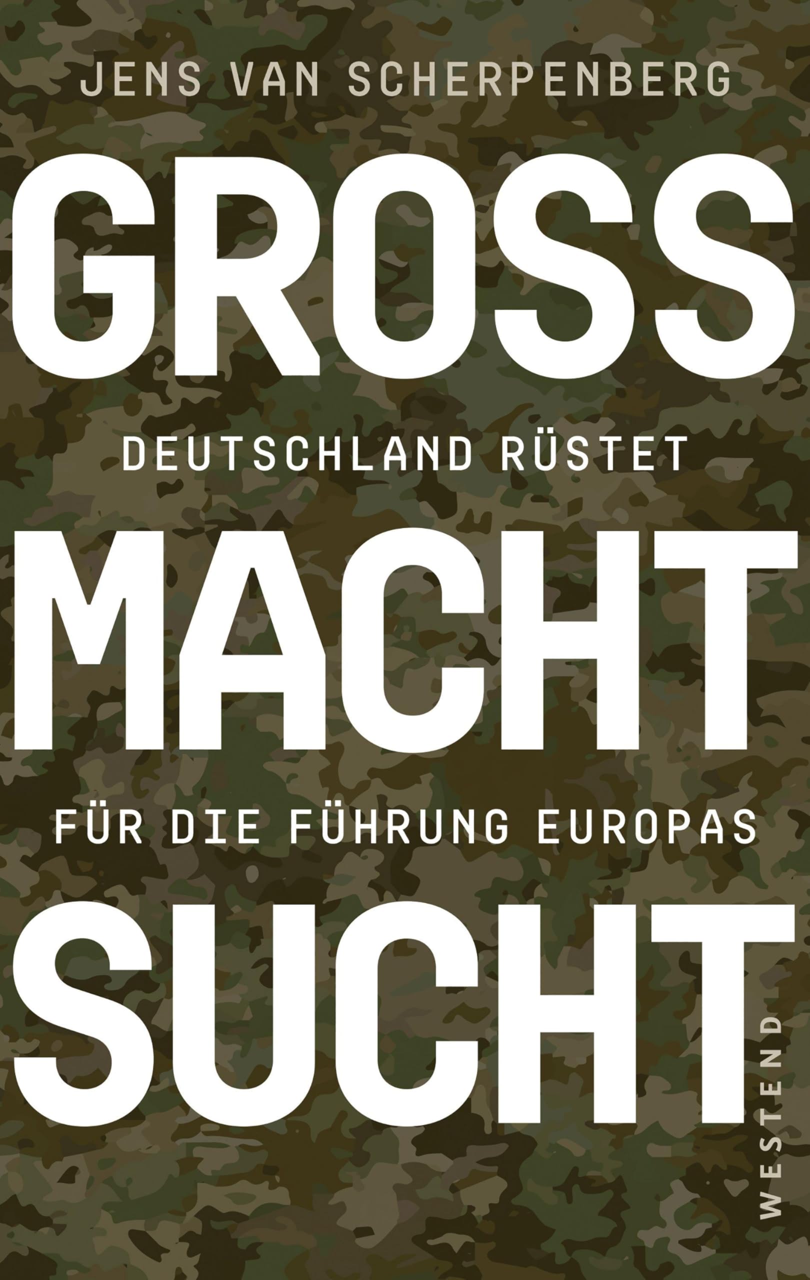 Großmachtsucht: Deutschland rüstet für die Führung Europas