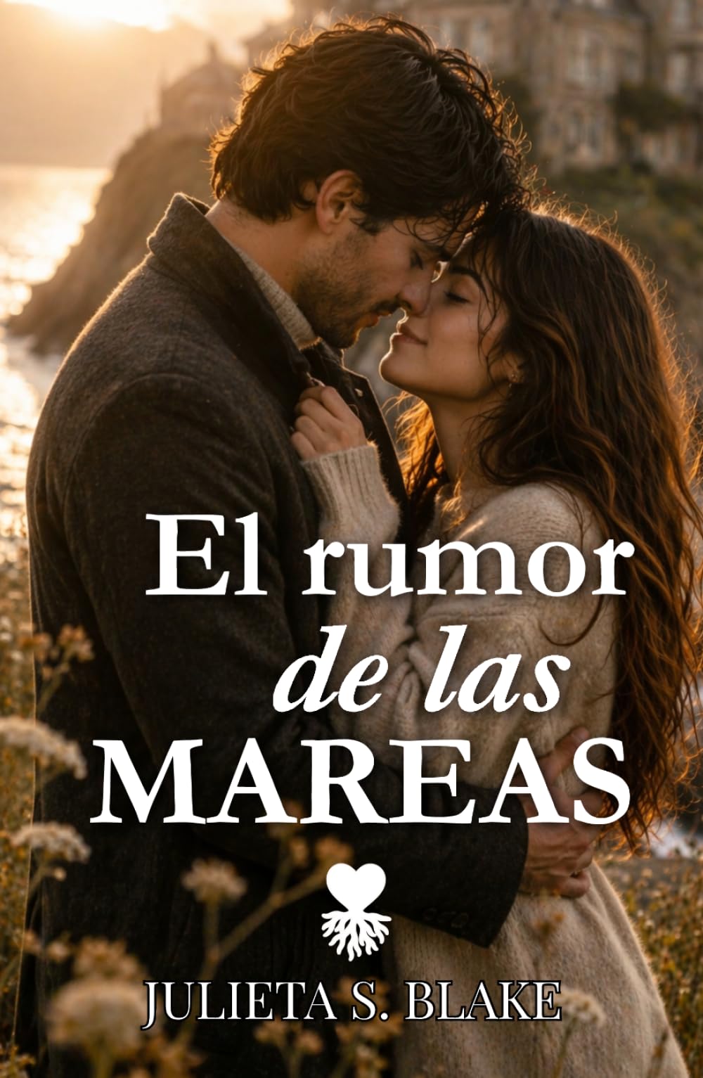 El rumor de las mareas: Una novela de segundas oportunidades, miedos y el valor de volver a empezar (Amar para sanar)