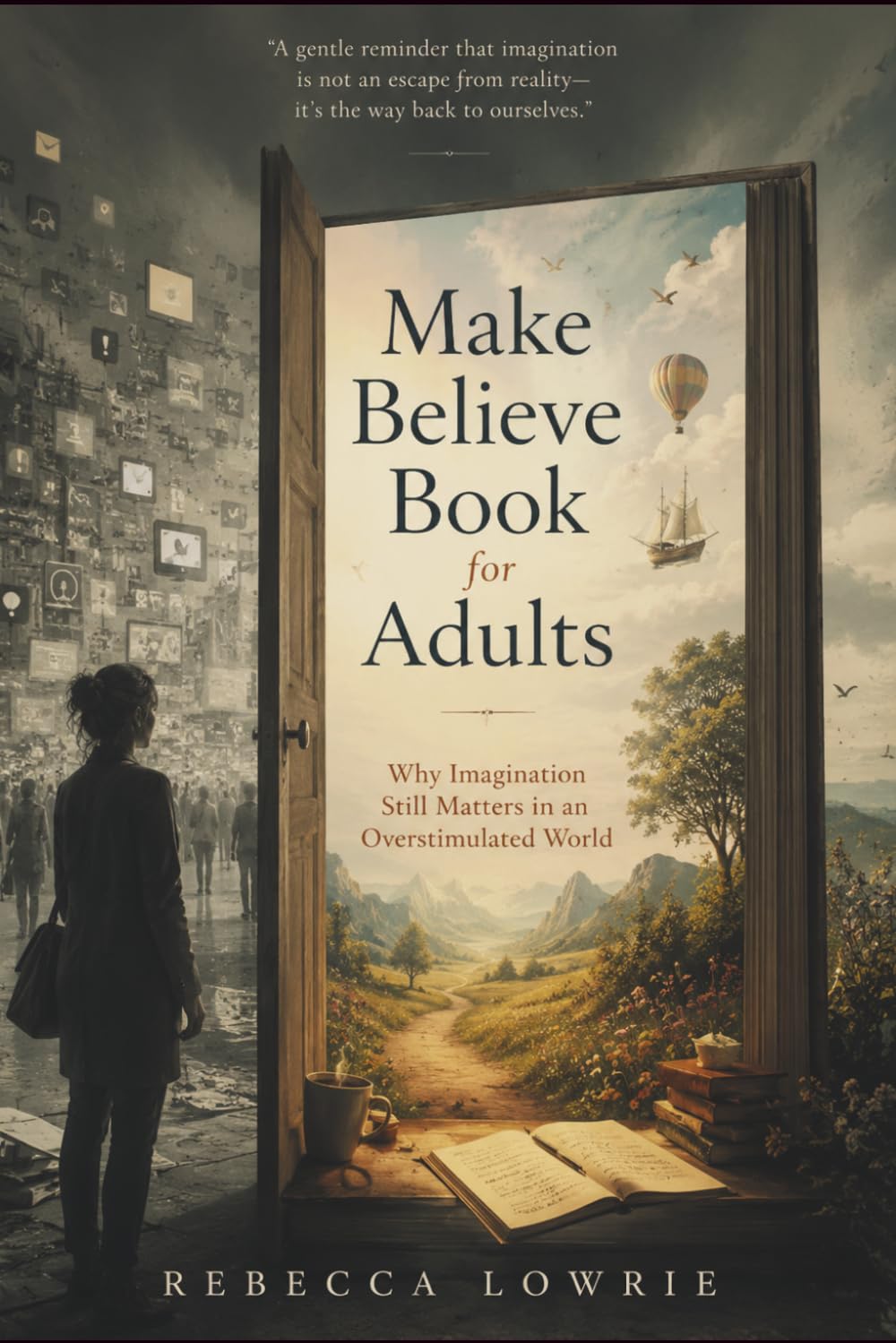 Make Believe Book for Adults: Why Imagination Still Matters in an Overstimulated World