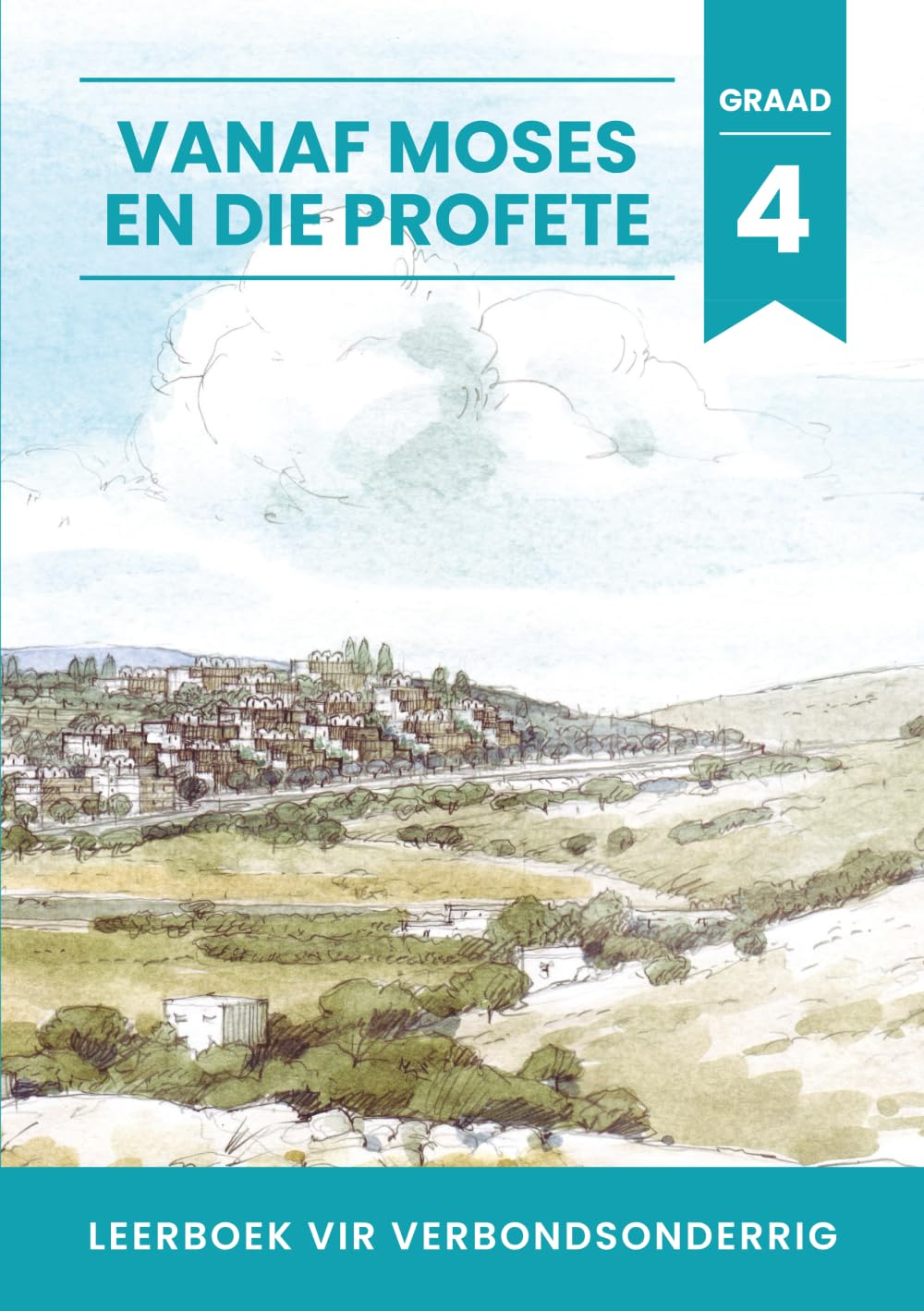Leerboek vir verbondsonderrig (Graad 4) (Vanaf Moses en die profete: Leerboeke)