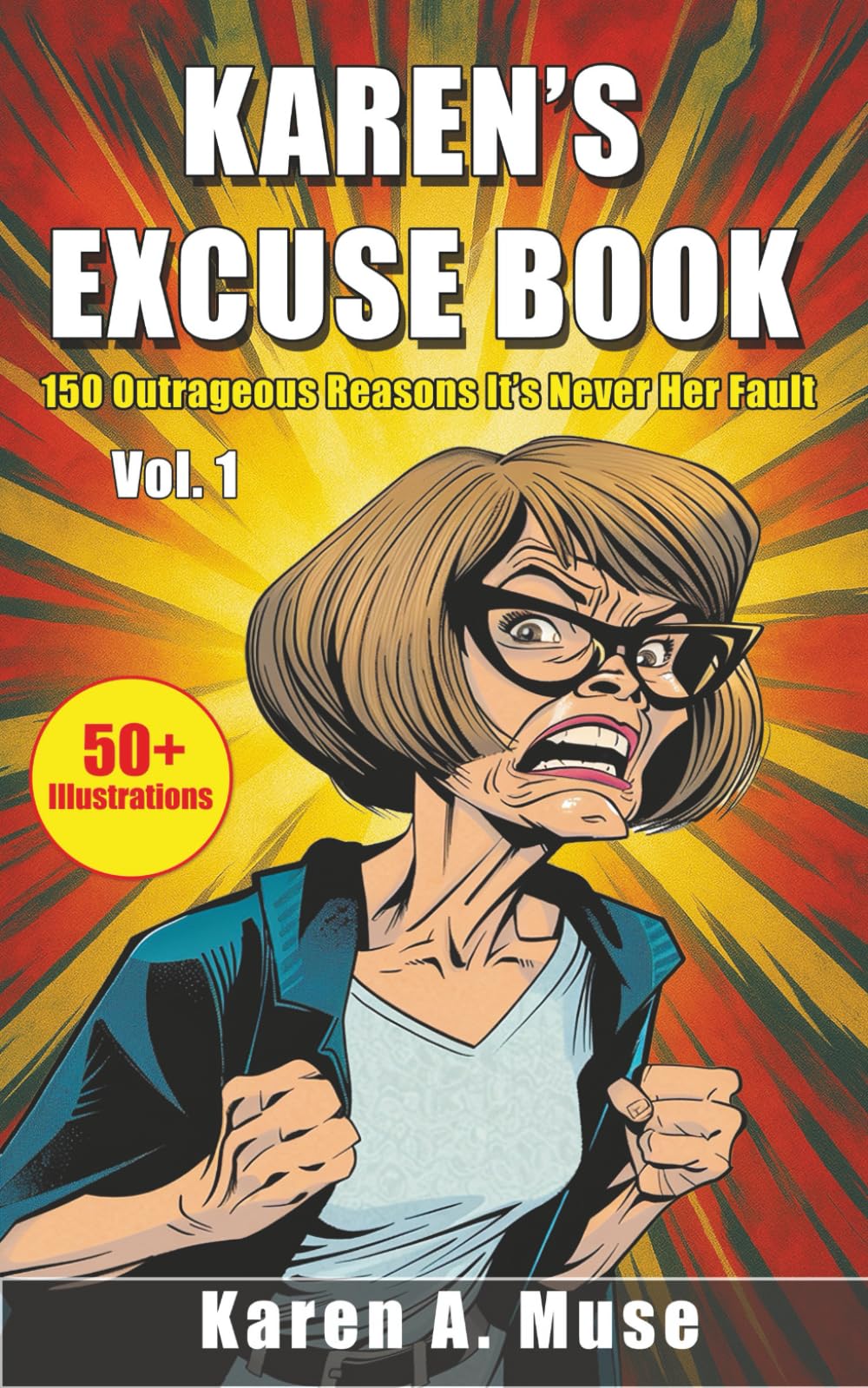Karen's Excuse Book Vol. 1: A Funny Karen Humor Book Full of Excuses, Complaints, Sarcasm, and Outrageous Stories