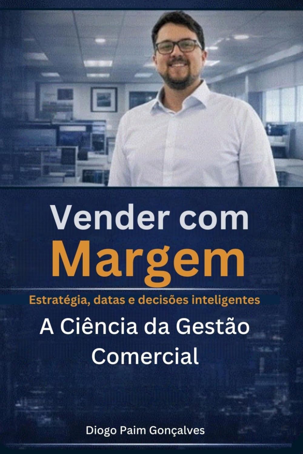 Vender com Margem: A ciência da Gestão Comercial