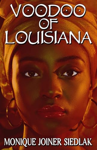 Voodoo of Louisiana: 5 (African Spirituality Beliefs and Practices)
