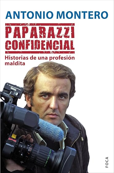 Paparazzi Confidencial: Historias de una Profesion Maldita