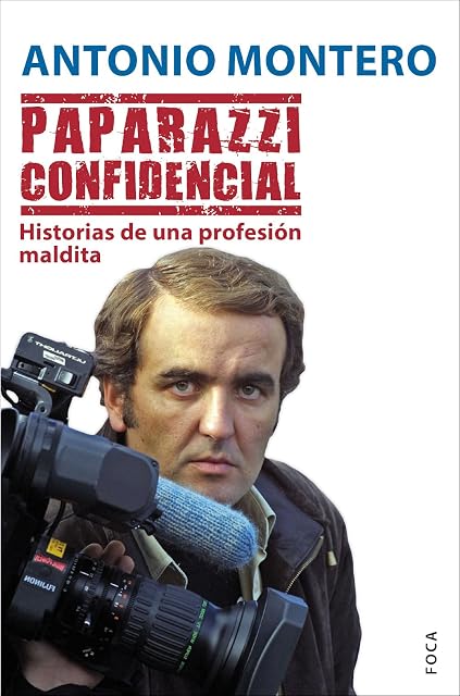 Portada de Paparazzi Confidencial: Historias de una Profesion Maldita