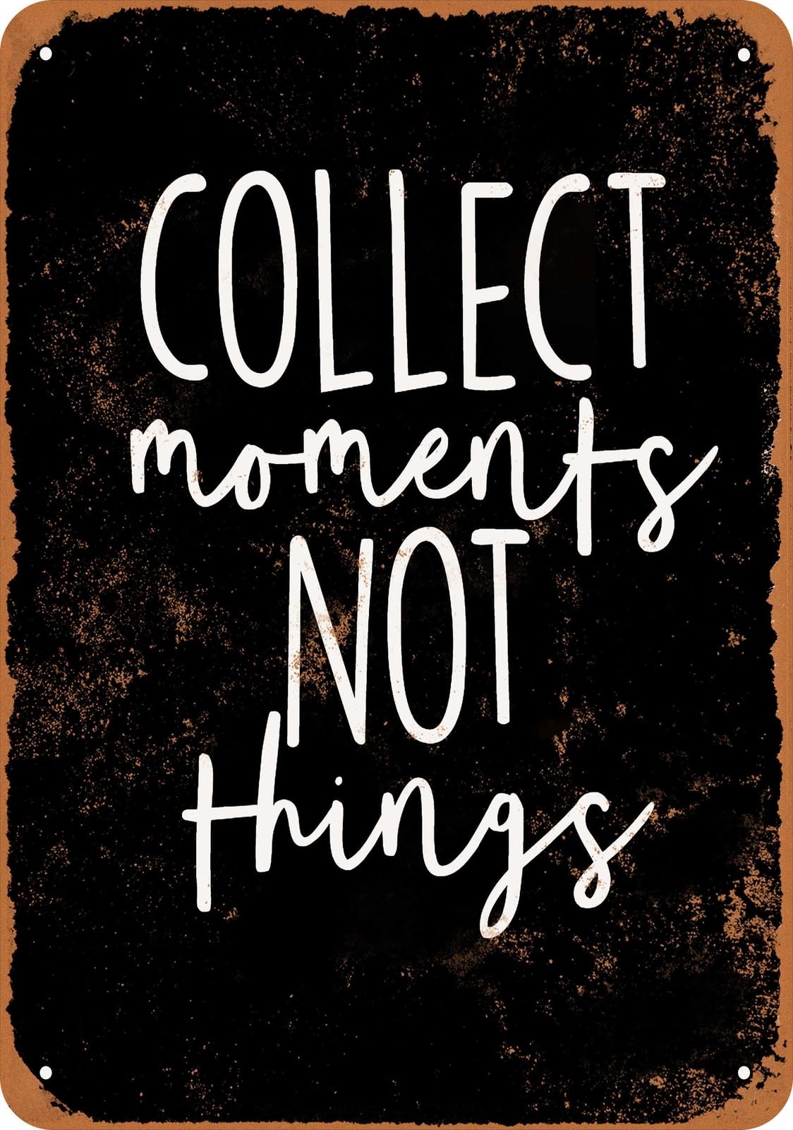 Miaomansenstore Metal Sign - Collect Moments Not Things 4 (Black) - Vintage Look Home Decor