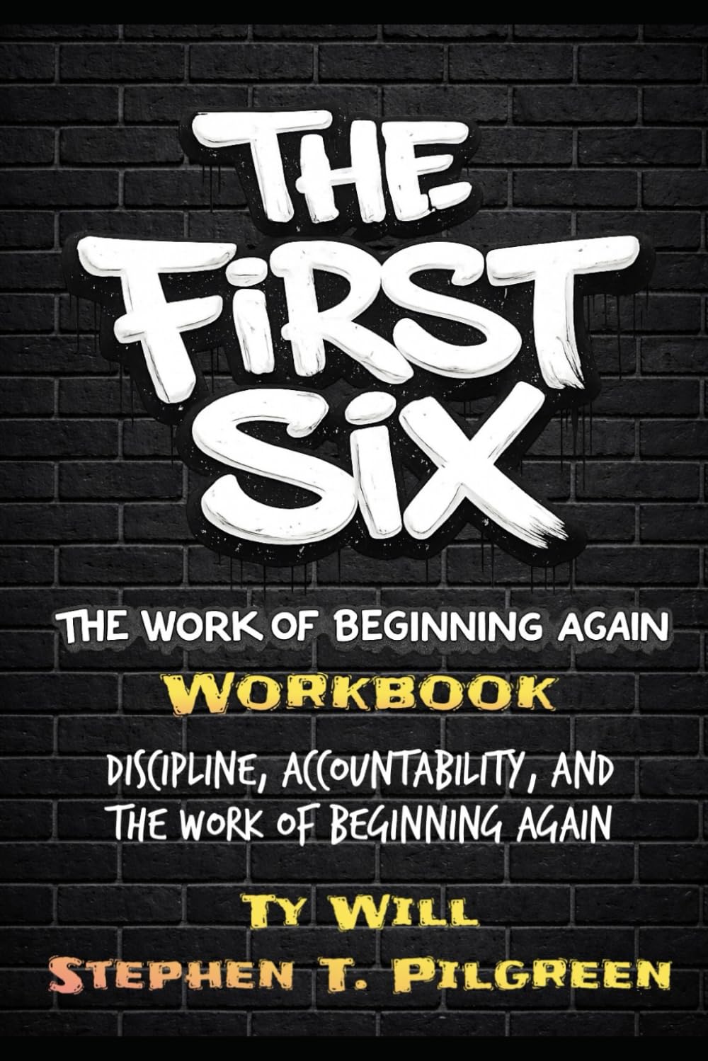The First Six: Workbook: The Work of Beginning Again