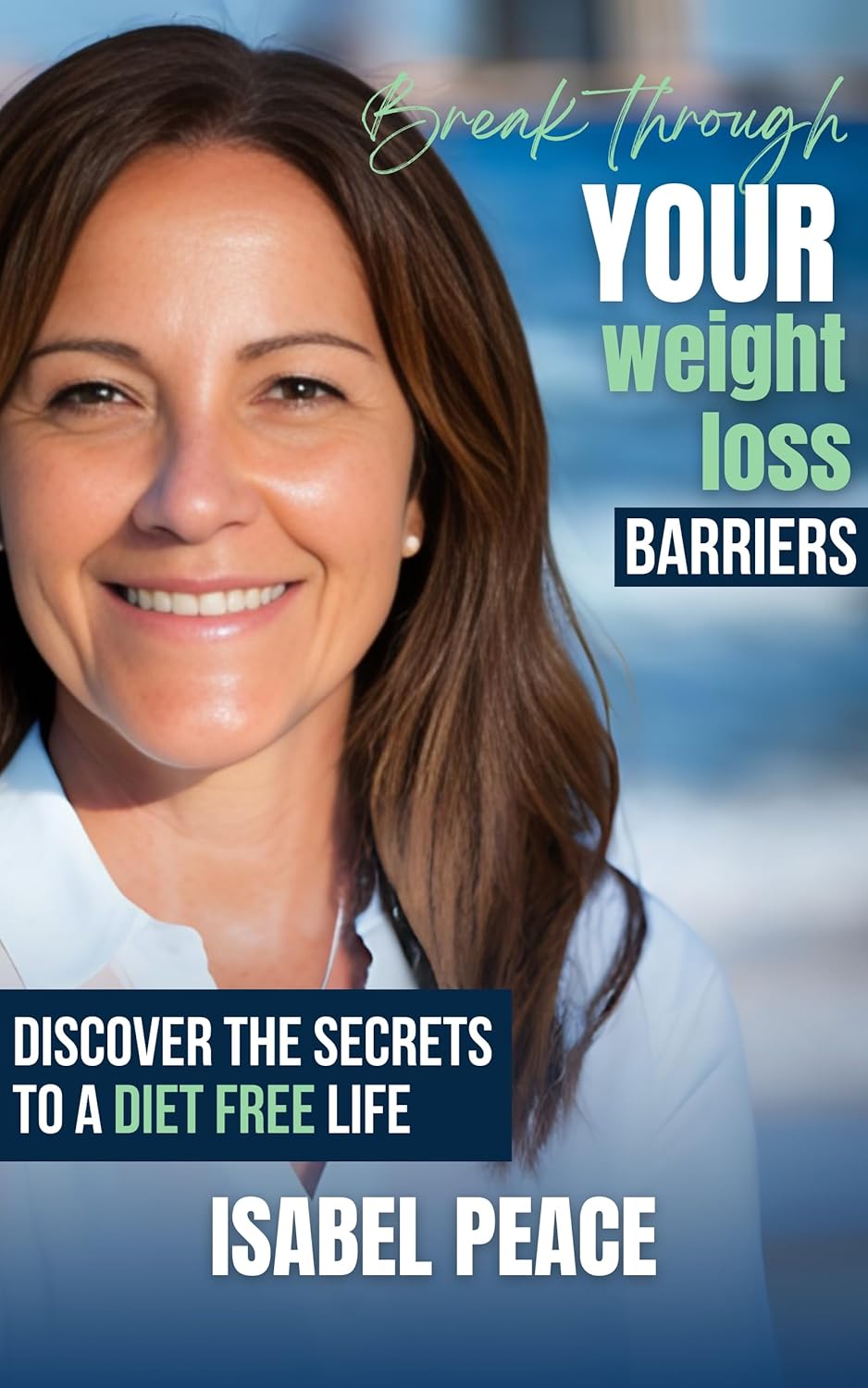 Break Through Your Weight Loss Barriers Discover the
