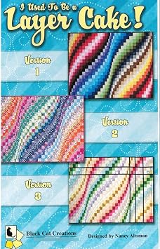 Black Cat Creations I Used to Be A Layer Cake Quilt Pattern Bargello 3 Versions Layer Cake 10" Squares & Jelly Roll 2.5" Strip Friendly