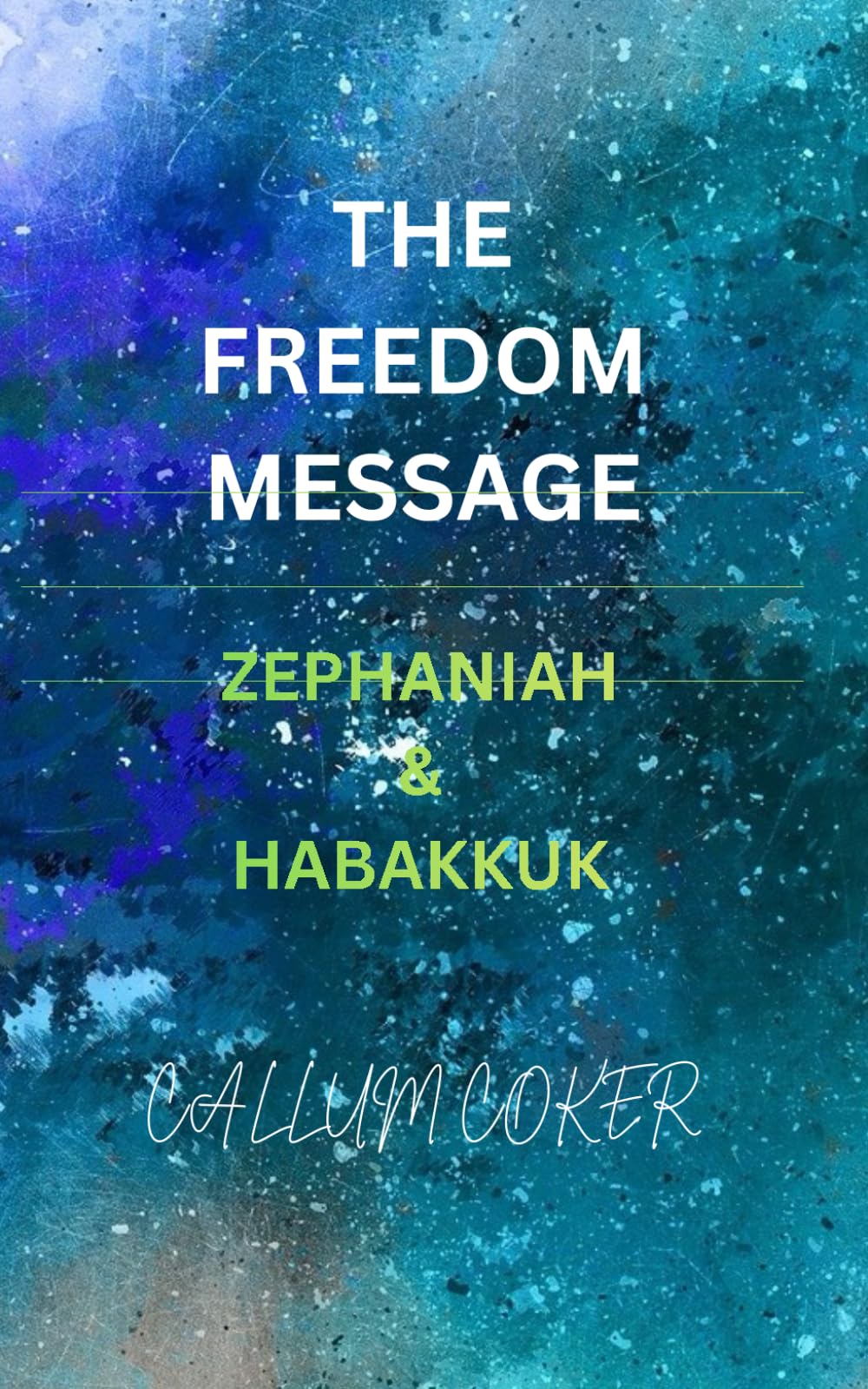 THE FREEDOM MESSAGE: ZEPHANIAH & HABAKKUK