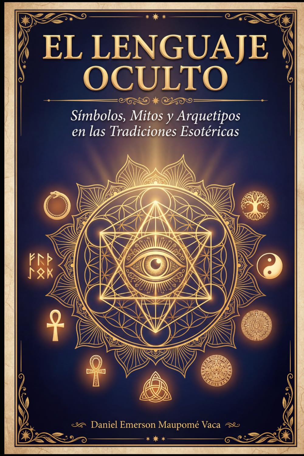 EL LENGUAJE OCULTO Símbolos, Mitos y Arquetipos en las Tradiciones Esotéricas