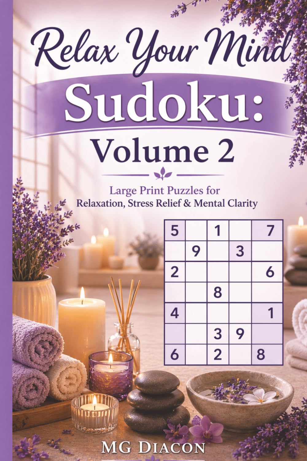 Relax Your Mind Sudoku: Volume 2: Large Print Puzzles for Relaxation, Stress Relief & Mental Clarity
