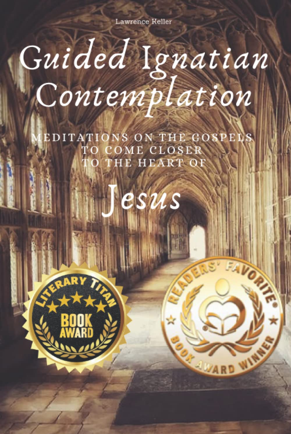 Guided Ignatian Contemplation: Meditations on the Gospels to Come Closer to the Heart of Jesus