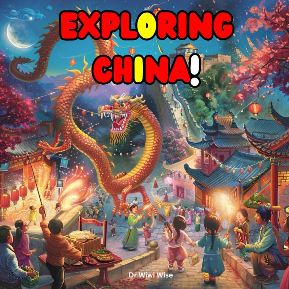 Exploring China!: A Picture Book Story for Kids about Culture, Language, History & Laws - Adventures with Noodles & Giggles!