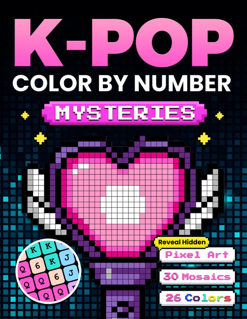 K-Pop Color by Number Mysteries: A Coloring Book for Teens & Adults | Cute & Relaxing K-Pop Themed Pixel Art Mosaics