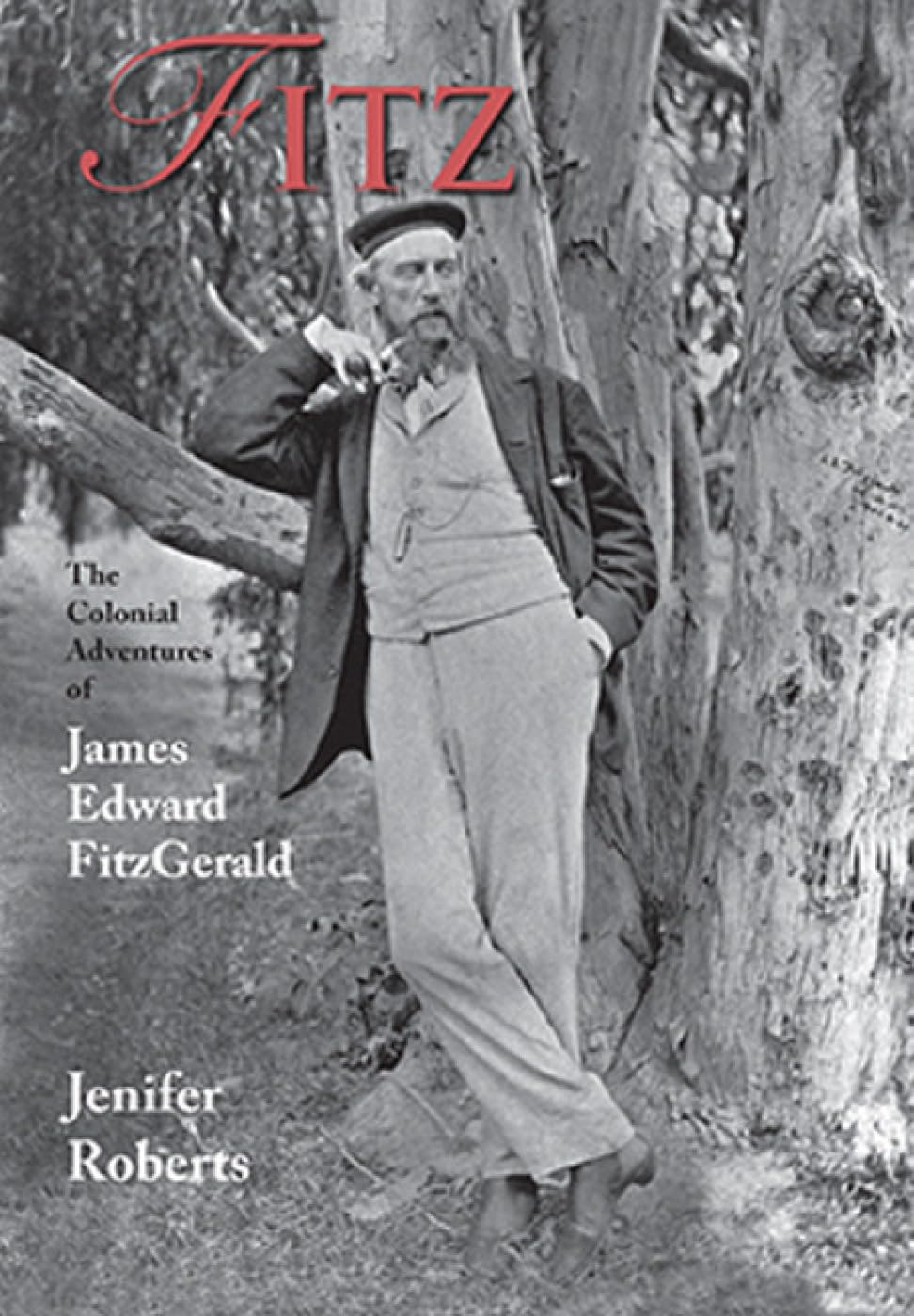 Buy Fitz: The Colonial Adventures of James Edward Fitzgerald — BookShops.in
