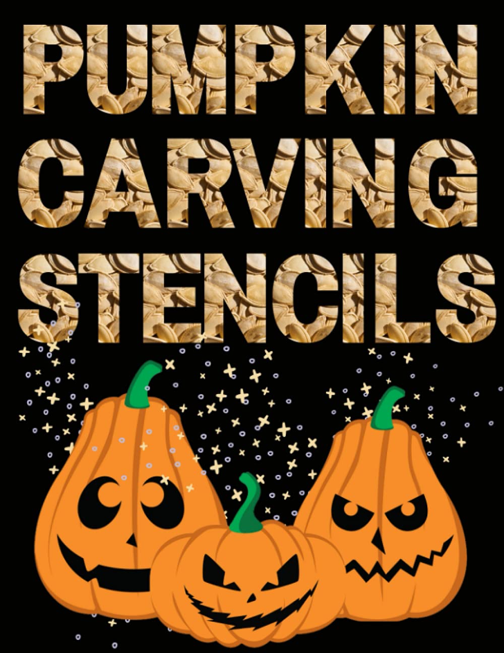 Pumpkin Carving Stencils: 30 Templates for Carving, Decorating and Painting Halloween Pumpkins