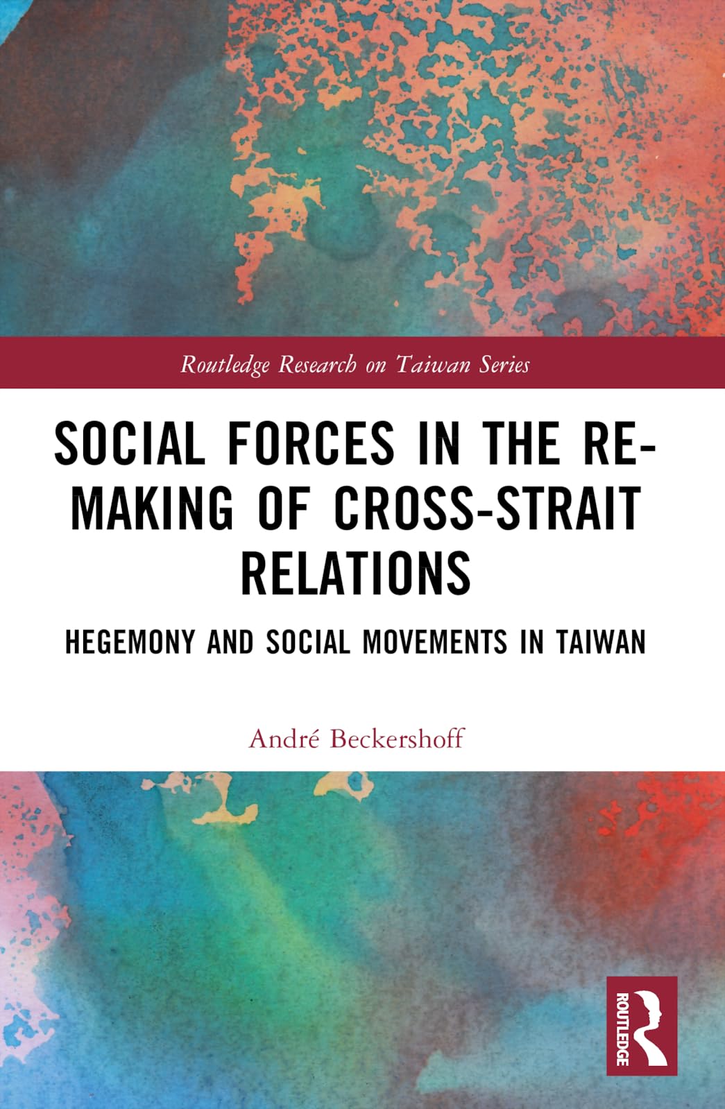 Social Forces in the Re-Making of Cross-Strait Relations (Routledge Research on Taiwan Series)