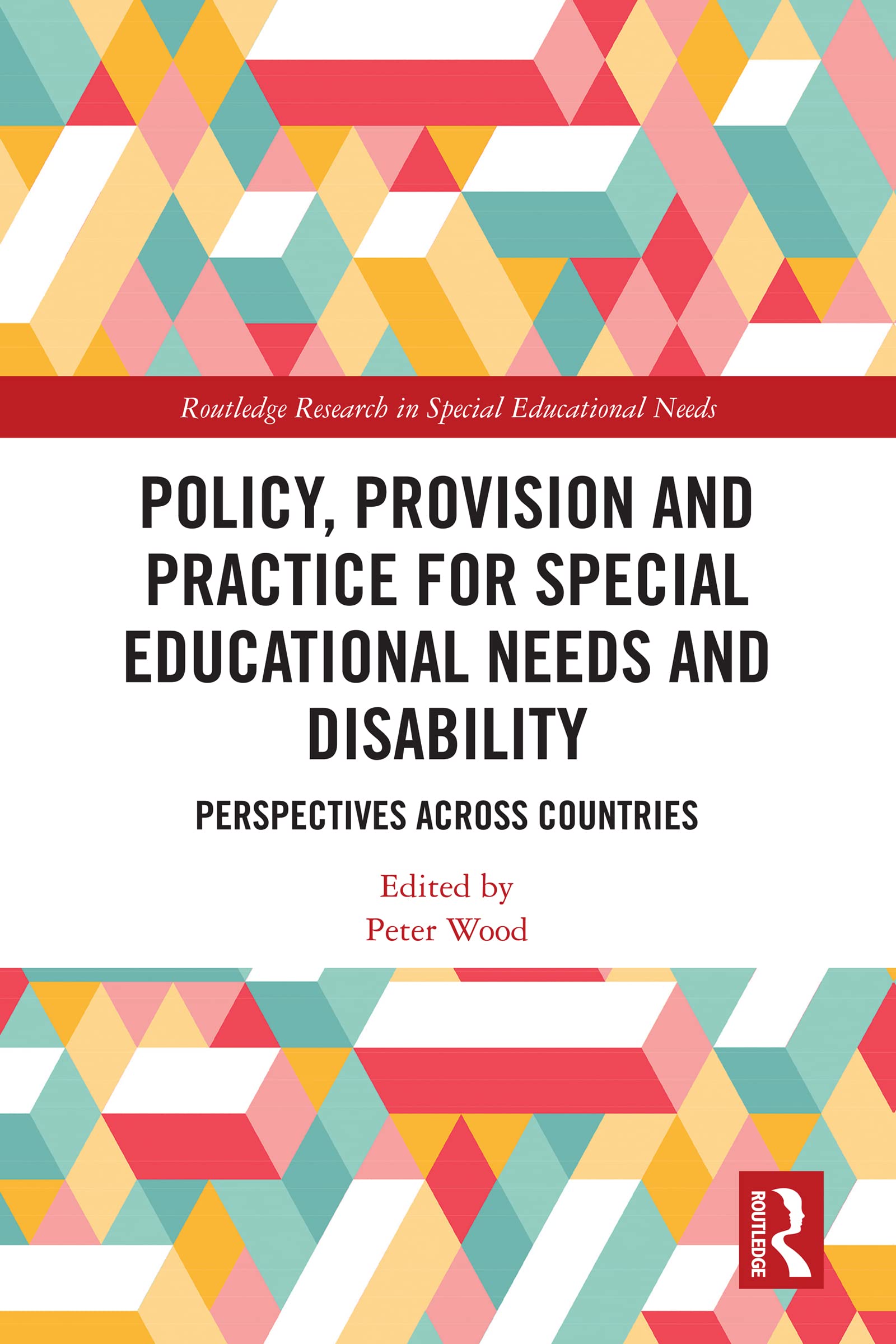 Policy, Provision and Practice for Special Educational Needs and Disability: Perspectives Across Countries (Routledge Research in Special Educational Needs)