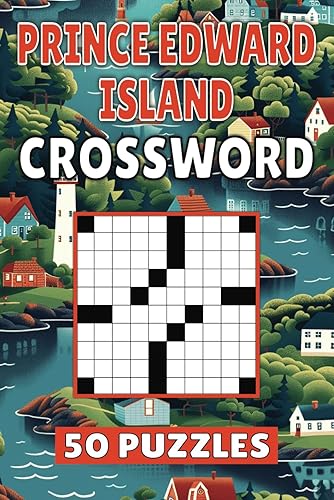 Prince Edward Island Crossword: 50 Charlottetown Puzzles For Kids, Adults and Seniors Easy Mind-Stimulating Fun and Engaging Challenges for Mental Relaxation and Vocabulary