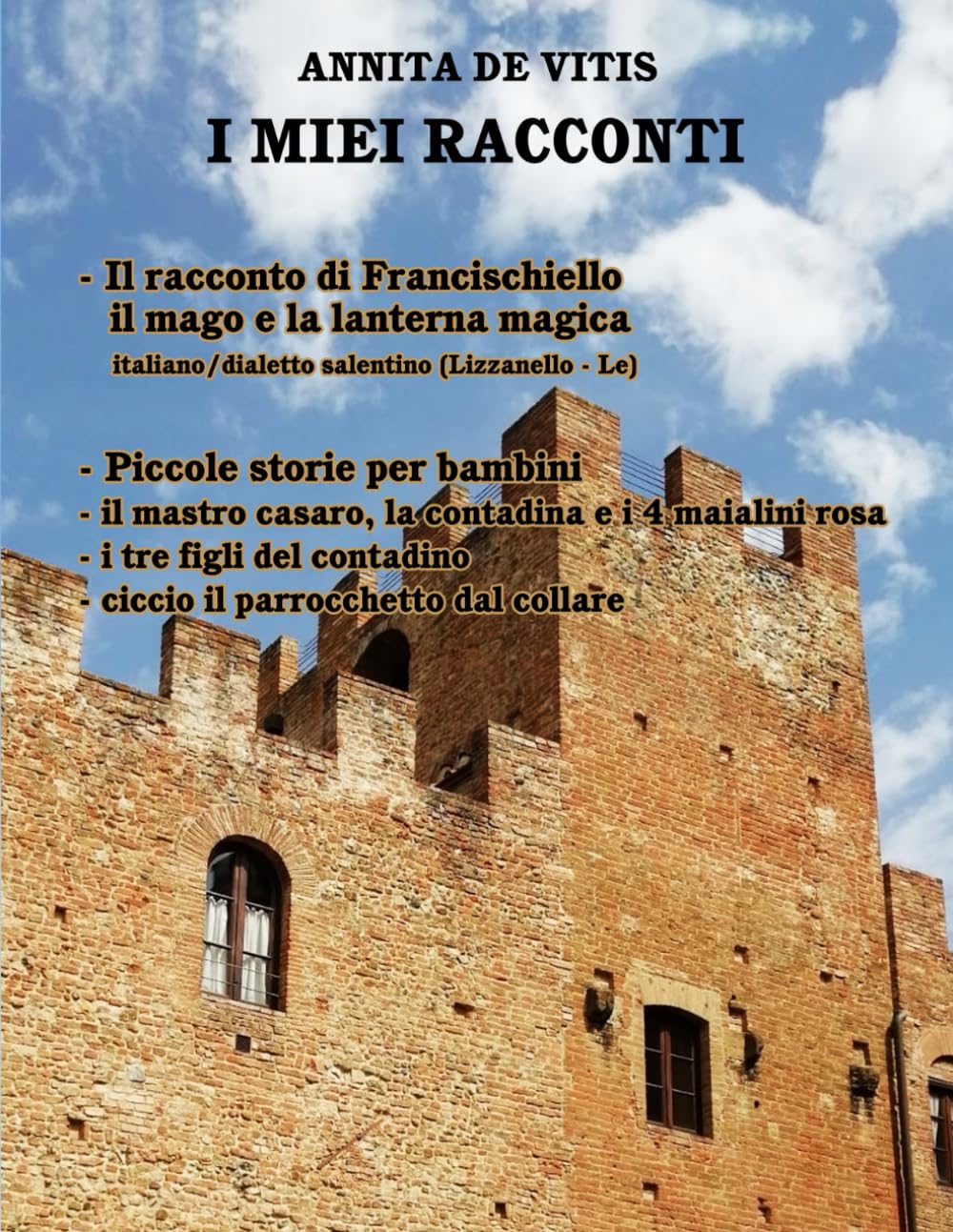 Il racconto di Francischiello il mago e la lanterna magica: Piccole storie per bambini: Lu cuntu te Francischiellu lu nannercu e la lucerna fatata (I MIEI RACCONTI)