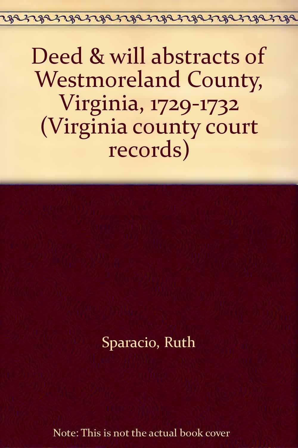 Deed & will abstracts of Westmoreland County, Virginia, 17291732