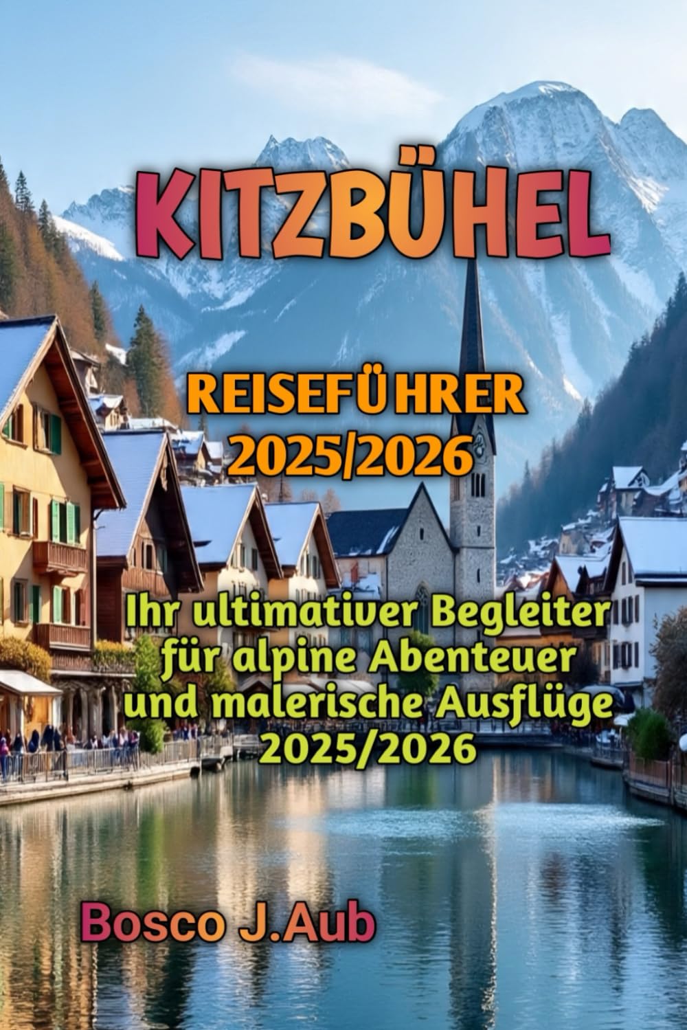 KITZBÜHEL REISEFÜHRER 2025/2026