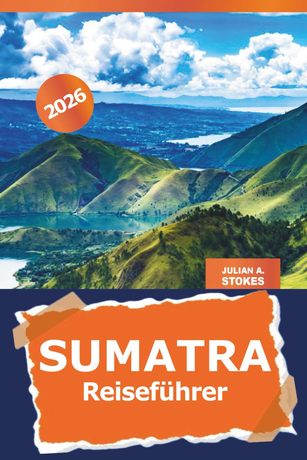 Sumatra Reiseführer 2026: Erkunden Sie versteckte Juwelen, unberührte Strände, Vulkane, Wildtiere, Abenteuer und die reiche Kultur der indonesischen Insel
