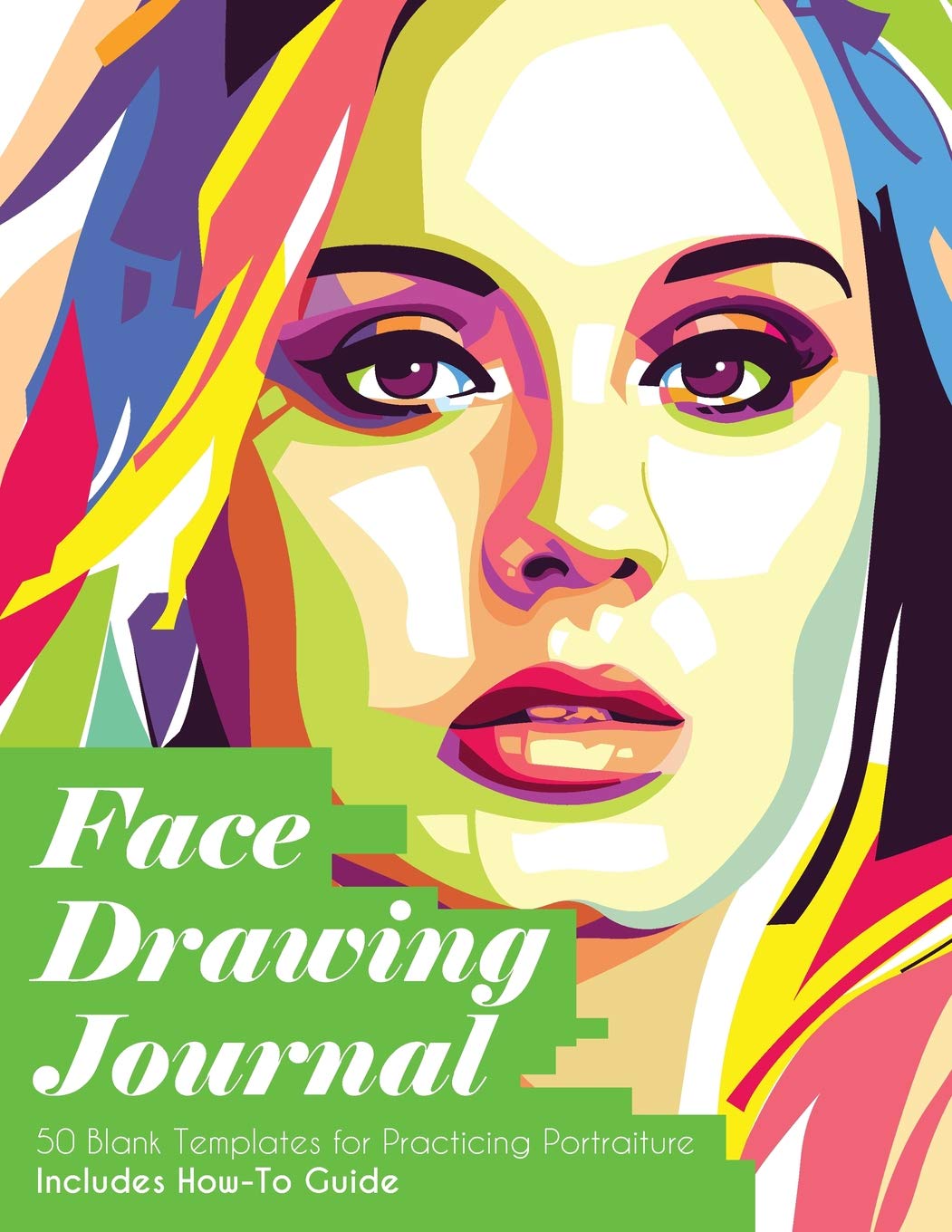 Face Drawing Journal: 50 Blank Templates for Practicing Portraiture, Includes How-To Guide
