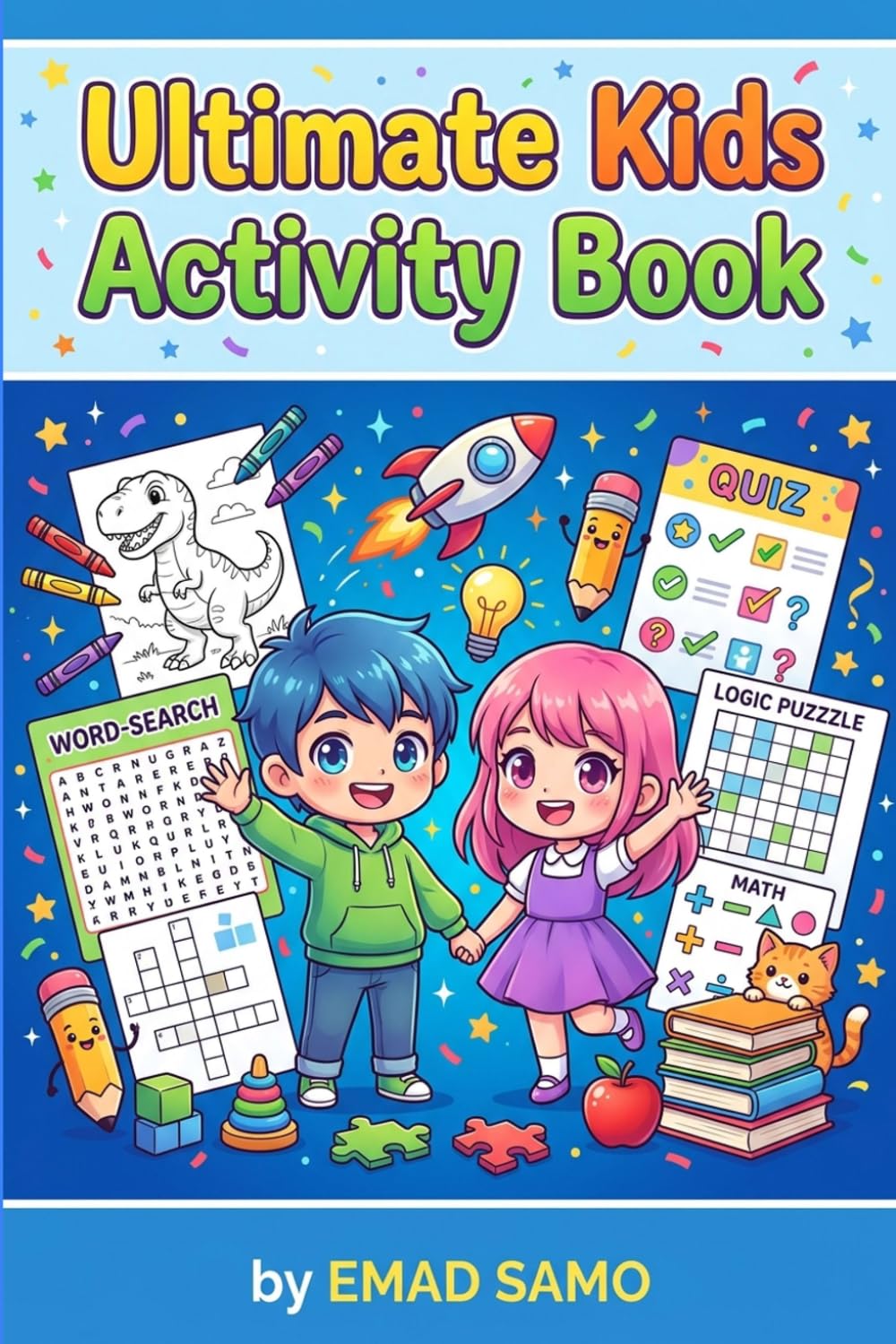 Ultimate Kids Activity Book: Coloring, Word Search, Trivia, Sudoku, Crossword & Math Activities for Kids Ages 6–10