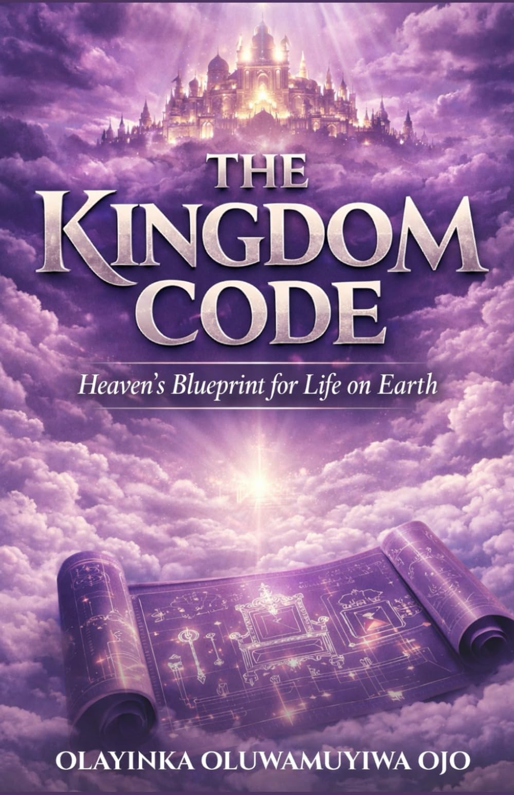THE KINGDOM CODE: Heaven’s Blueprint for Life on Earth